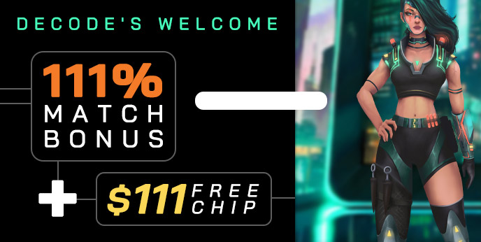 Decode's Welcome Bonus of 111% match bonus + $111 free chip