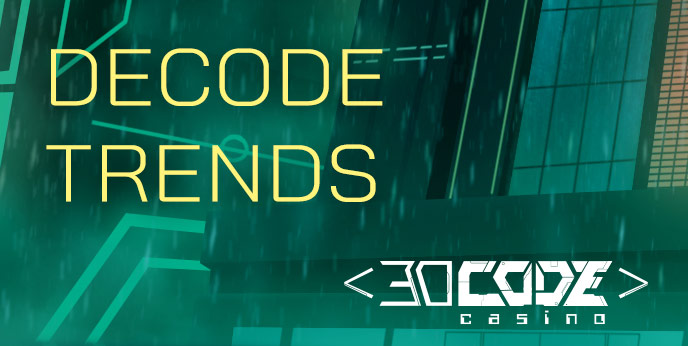 The Decode Casino Trends!